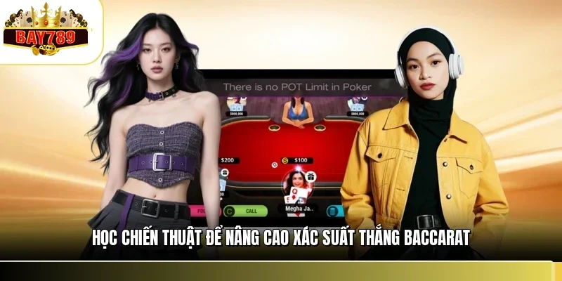 Học chiến thuật để nâng cao xác suất thắng baccarat