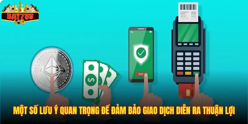 Một số lưu ý quan trọng để đảm bảo giao dịch diễn ra thuận lợi